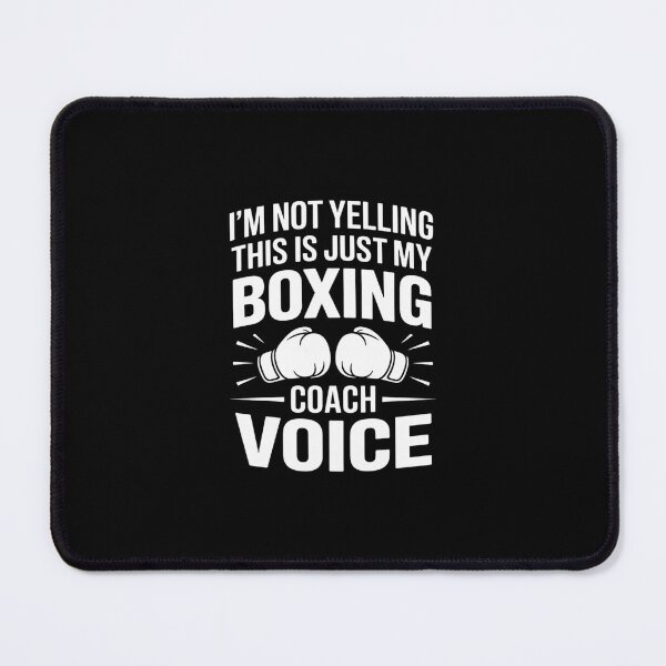 Item preview, I'm Not Yelling This Is Just My Boxing Coach Voice designed and sold by GasVille.