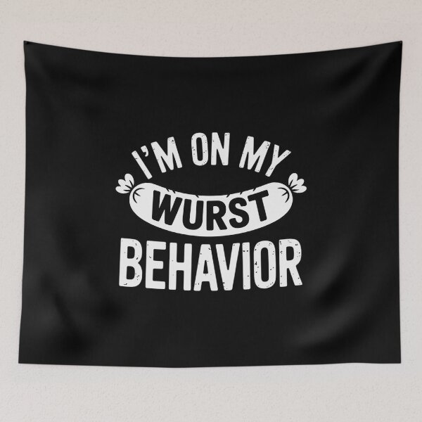 Item preview, I'm On My Wurst Behavior Oktoberfest designed and sold by GasVille.