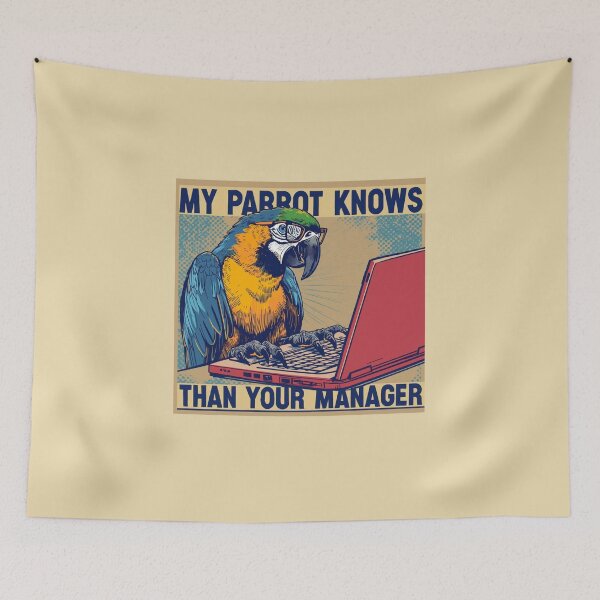Item preview, My Parrot Knows More Than Your Manager designed and sold by RDproject.