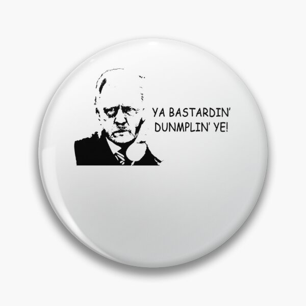 Item preview, Ya Bastardin' Dunmplin' Ye!, Still Game Sitcom  designed and sold by ammeluyarted.