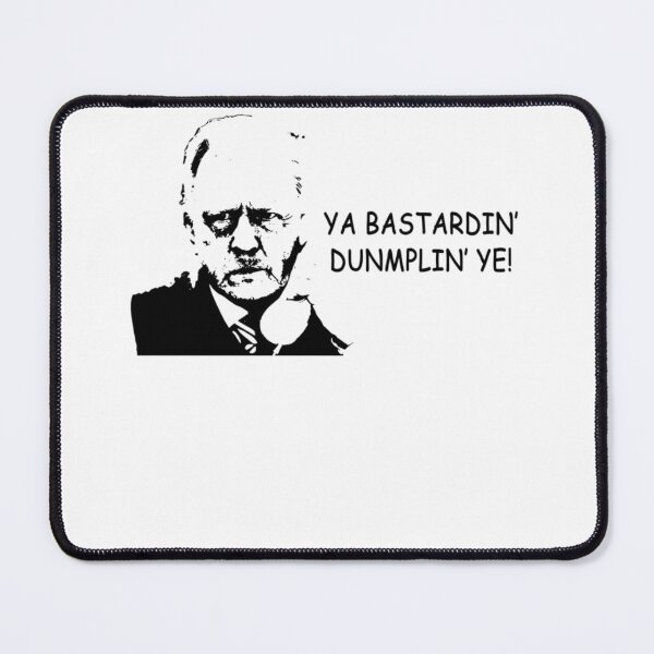 Item preview, Ya Bastardin' Dunmplin' Ye!, Still Game Sitcom designed and sold by ammeluyarted.