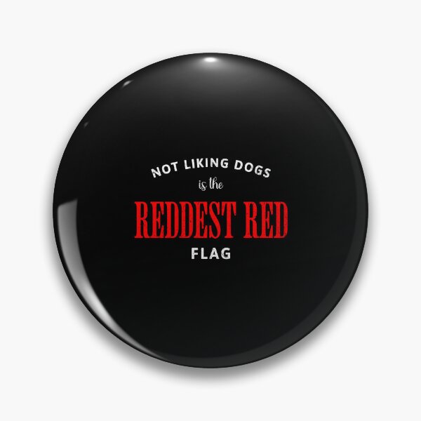 Item preview, Not liking dogs is the reddest red flag designed and sold by Pflugart.