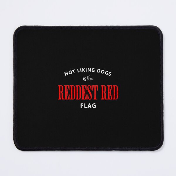 Item preview, Not liking dogs is the reddest red flag designed and sold by Pflugart.