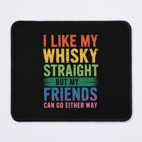 Item preview, I Like My Whisky Straight Lgbt Pride Month Lgbtq designed and sold by ChristopStano.