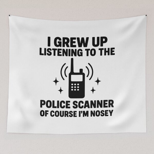 Item preview, I Grew Up Listening To The Police Frequency Scanners Of Course I Was Curious designed and sold by 76Valeria.