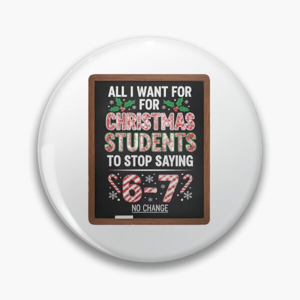 Item preview, All I Want for Christmas: Stop Saying 6-7 - Funny Teacher Blackboard Design designed and sold by StarprintTees.