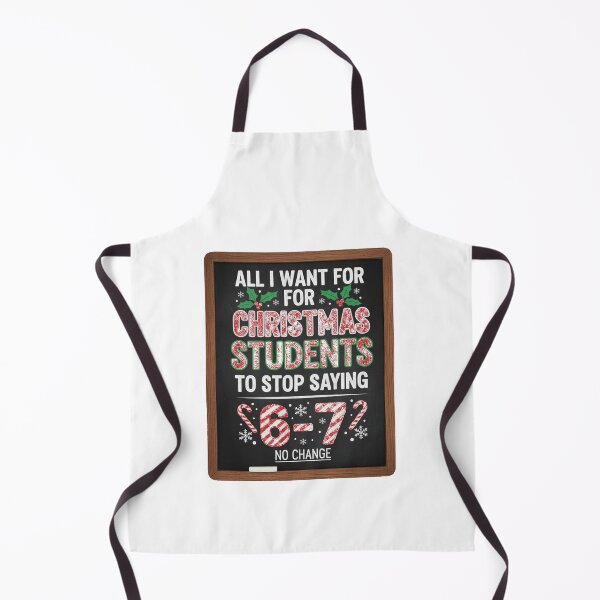 Item preview, All I Want for Christmas: Stop Saying 6-7 - Funny Teacher Blackboard Design designed and sold by StarprintTees.