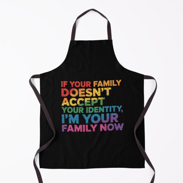 Item preview, If Your Family Doesn'T Accept Your Identity Lgbt Pride Month designed and sold by ChristopStano.