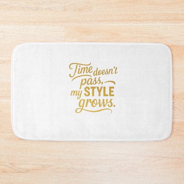 Item preview, Time Doesn’t Pass My Style Grows designed and sold by Les-Ink-Studio.