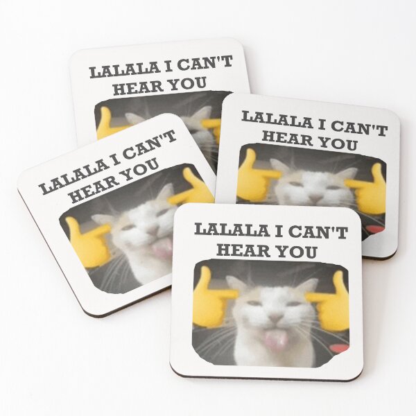 Item preview, LALALA I CAN'T HEAR YOU, cat meme designed and sold by Shrewd Mood.