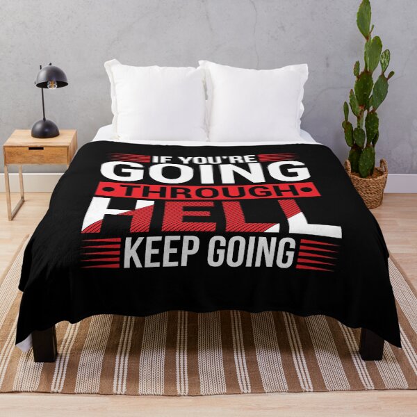 Item preview, If You're Going Through Hell Keep Going designed and sold by MursalinDesigns.