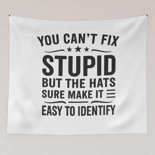 Item preview, You Can't Fix Stupid But The Hats Sure Make It Easy to Identify designed and sold by hemagamo.
