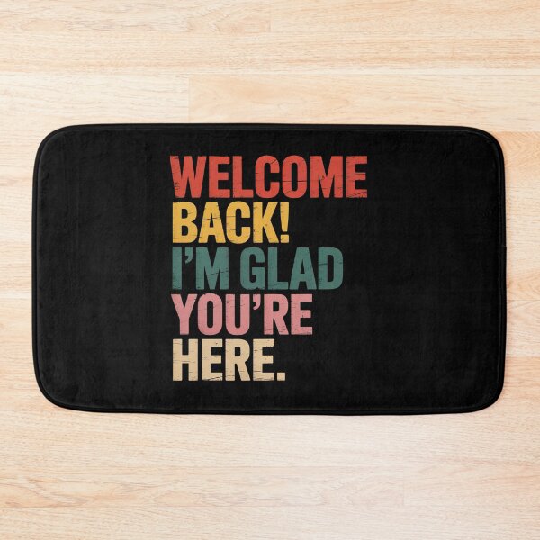 Item preview, Welcome Back I'M Glad You'Re Here Back To School Teachers designed and sold by JonGogue.