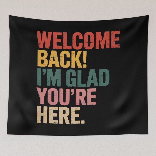Item preview, Welcome Back I'M Glad You'Re Here Back To School Teachers designed and sold by JonGogue.