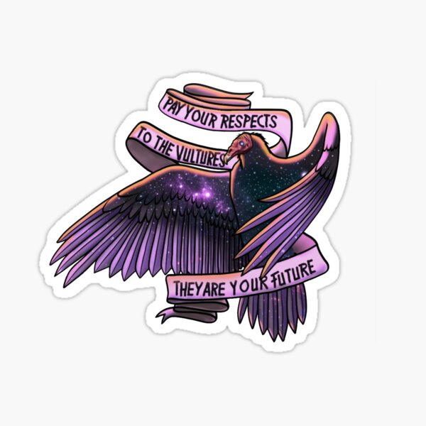 Pay your respects to the Vultures Sticker