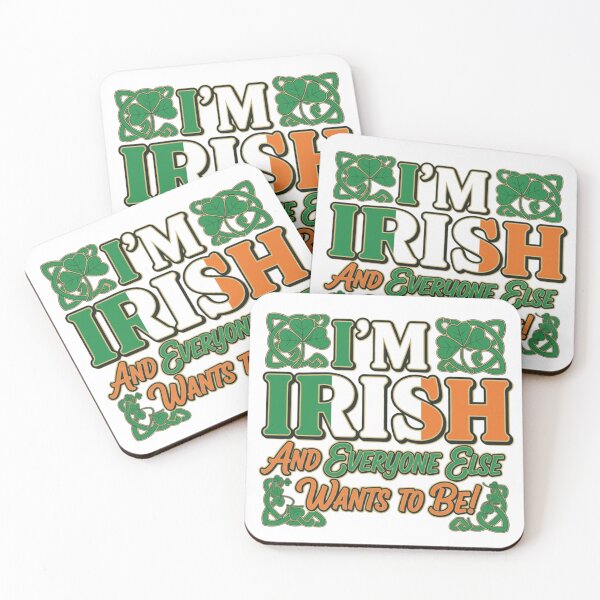 Item preview, I'm Irish & Everyone Else Wants To Be! designed and sold by Haus of Chocks NZ.