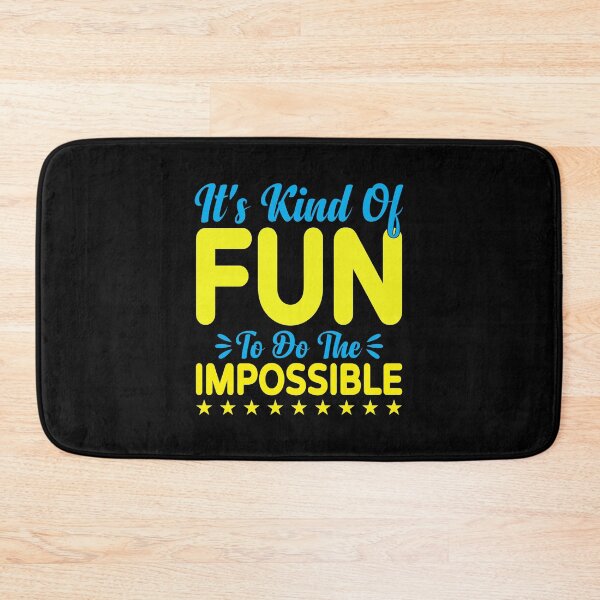 Item preview, It's Kind of Fun to Do the Impossible designed and sold by MursalinDesigns.