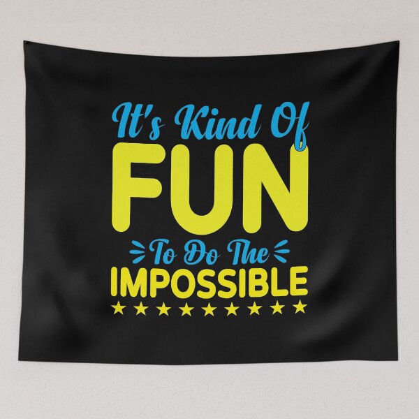 Item preview, It's Kind of Fun to Do the Impossible designed and sold by MursalinDesigns.