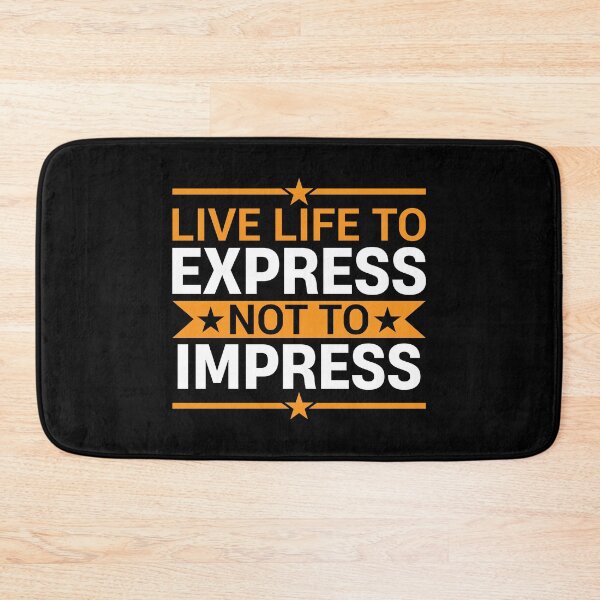 Item preview, Live Life to Express Not to Impress – Life Quote designed and sold by MursalinDesigns.