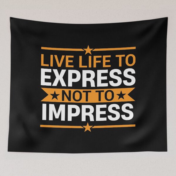 Item preview, Live Life to Express Not to Impress – Life Quote designed and sold by MursalinDesigns.