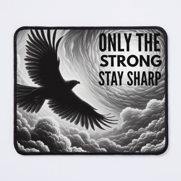 Item preview, Only The Strong Stay Sharp – Eagle Warrior Motivation Design designed and sold by HotaruArt.