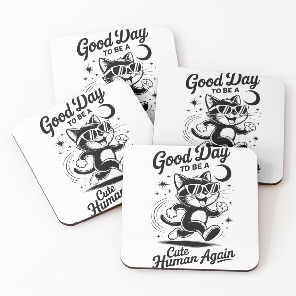 Item preview, Good Day to be a Cute Human Again designed and sold by DigiLuxeArt.