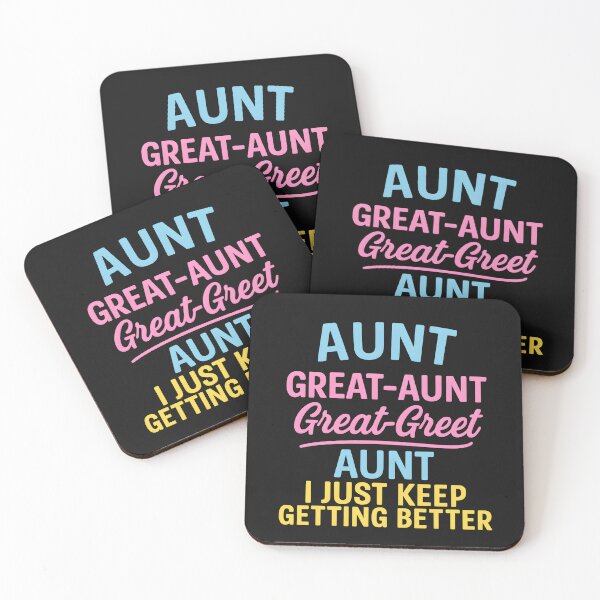 Item preview, Aunt Great-Aunt Great-Great Aunt I Just Keep Getting Better designed and sold by hemagamo.