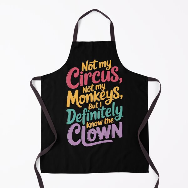 Item preview, Not My Circus Not My Monkeys But I Definitely Know The Clown designed and sold by LovelyEvaDesign.