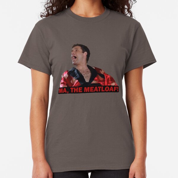 Ma! The Meatloaf! Classic T-Shirt