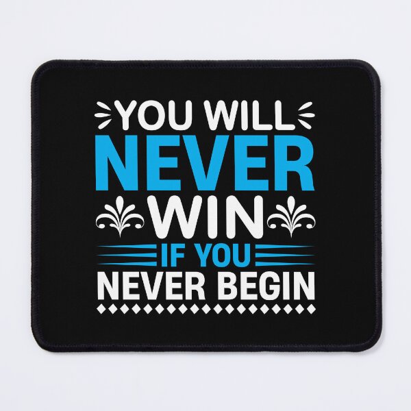 Item preview, You Will Never Win If You Never Begin Motivational Quote designed and sold by MursalinDesigns.