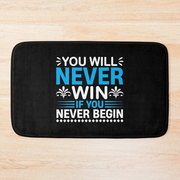 Item preview, You Will Never Win If You Never Begin Motivational Quote designed and sold by MursalinDesigns.