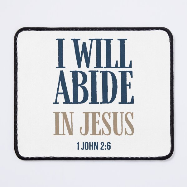 Item preview, I will abide in Jesus - 1 John 2:6 designed and sold by LambsPath.