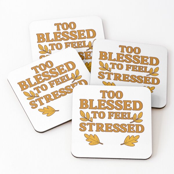 Item preview, Too Blessed To Feel Stressed – Thanksgiving Gratitude Design designed and sold by Humble Threadworks.