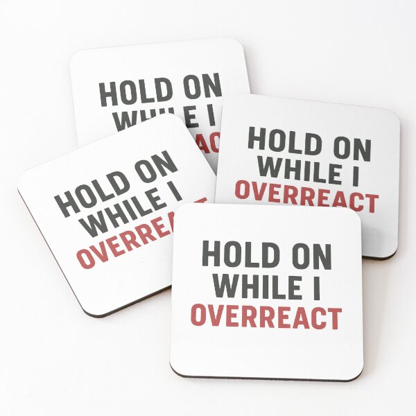 Item preview, Hold On While I Overreact designed and sold by Laughprints.