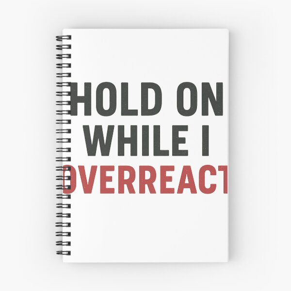 Item preview, Hold On While I Overreact designed and sold by Laughprints.