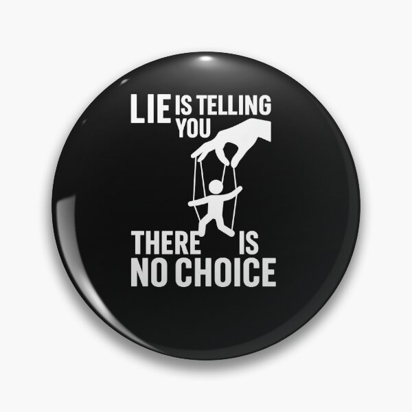 Item preview, The Biggest Lie Is Telling You There Is No Choice  designed and sold by Les-Ink-Studio.