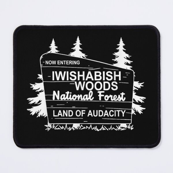Item preview, Now Entering Iwishabish Woods National Forest Land Audacity designed and sold by ivotee.