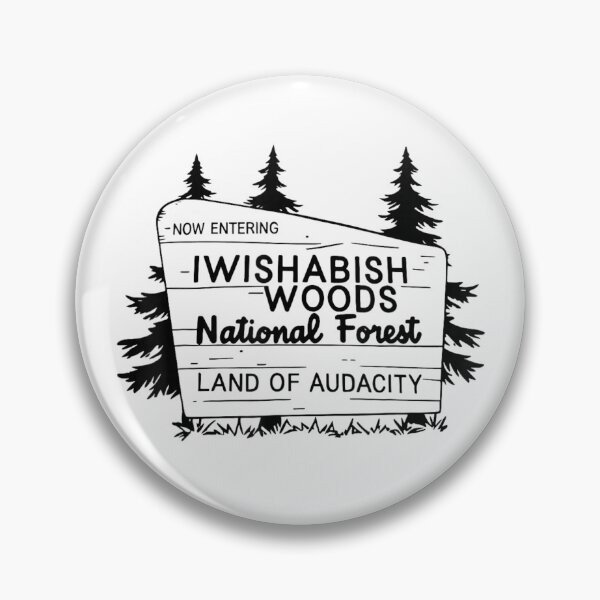 Item preview, Now Entering Iwishabish Woods National Forest Land Audacity designed and sold by ivotee.