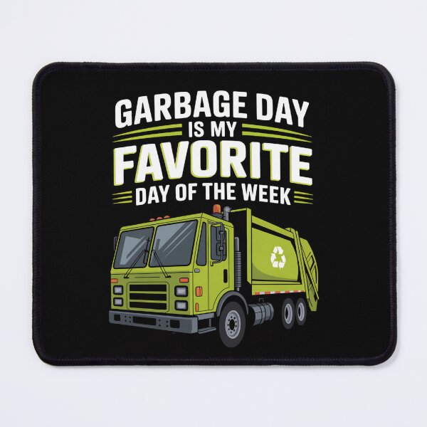 Item preview, Garbage Day is my favorite day of the week designed and sold by Lichtisign.