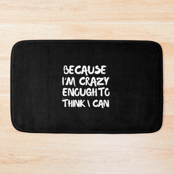 Item preview, Crazy Enough to Think I Can Motivational Quote Design. designed and sold by ForCrazyMinds.