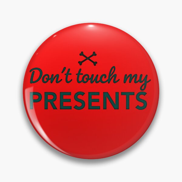 Item preview, Don’t Touch My Presents – Funny Christmas Quote designed and sold by TroyTheTerrific.