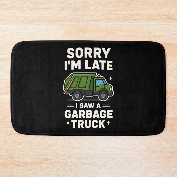 Item preview, Sorry I'm Late - I Saw A Garbage Truck designed and sold by Lichtisign.