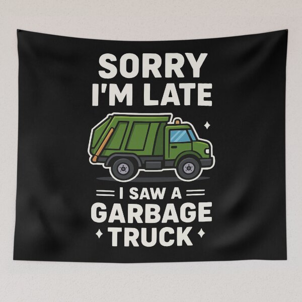 Item preview, Sorry I'm Late - I Saw A Garbage Truck designed and sold by Lichtisign.