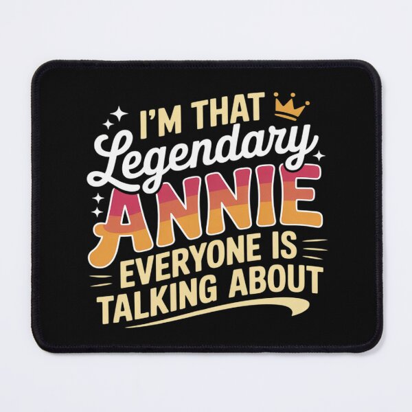 Item preview, I'm That Legendary ANNIE Everyone is Talking About ANNIE designed and sold by DetroitMug.