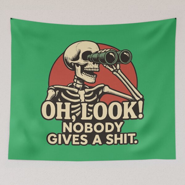 Item preview, Oh, look! nobody gives a shit skeleton designed and sold by BrownHorse90s.