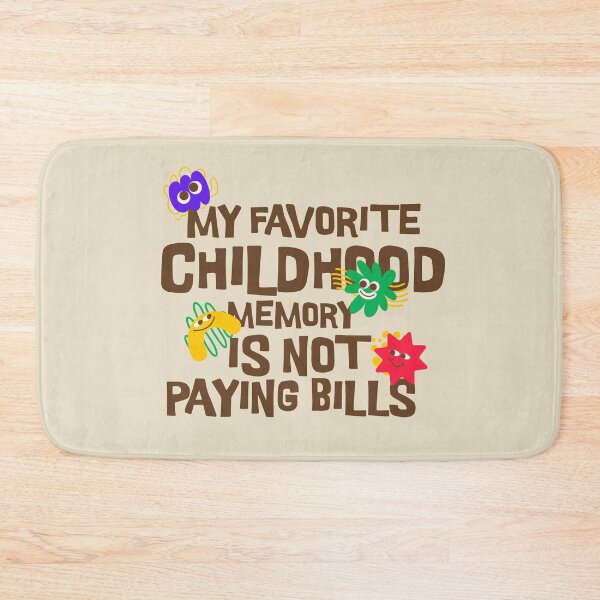 Item preview, My Favorite Childhood Memory Is Not Paying Bills designed and sold by dudelinart.