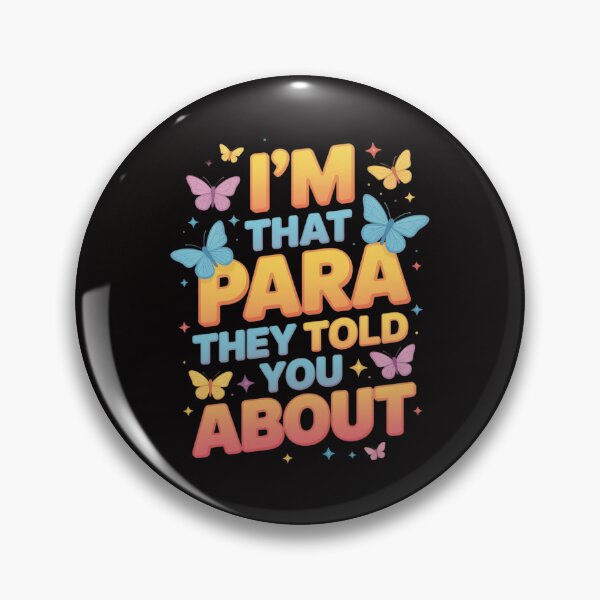 Item preview, I'm That Paraprofessional They Told You About designed and sold by DetroitMug.