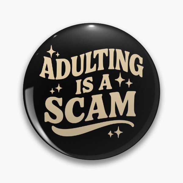Item preview, Adulting is a scam designed and sold by BrownHorse90s.