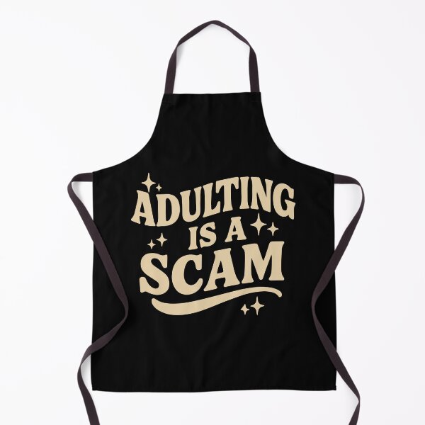 Item preview, Adulting is a scam designed and sold by BrownHorse90s.