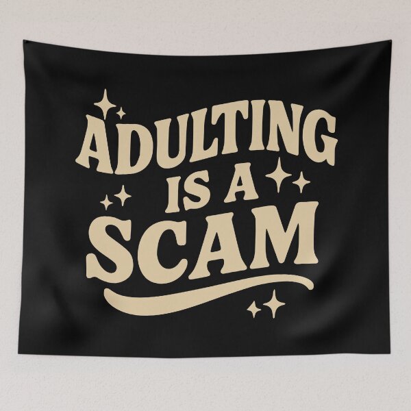 Item preview, Adulting is a scam designed and sold by BrownHorse90s.